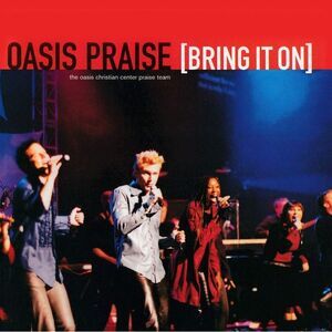 Oasis Praise - Bring It On  CD